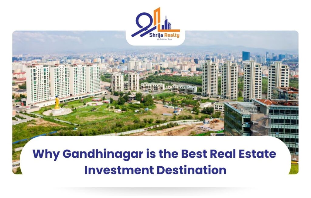 Why Gandhinagar is the Best Real Estate Investment Destination