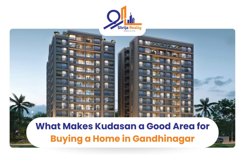 What Makes Kudasan a Good Area for Buying a Home in Gandhinagar