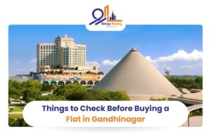 Things to Check Before Buying a Flat in Gandhinagar