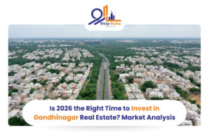Is 2026 the Right Time to Invest in Gandhinagar Real Estate? Market Analysis