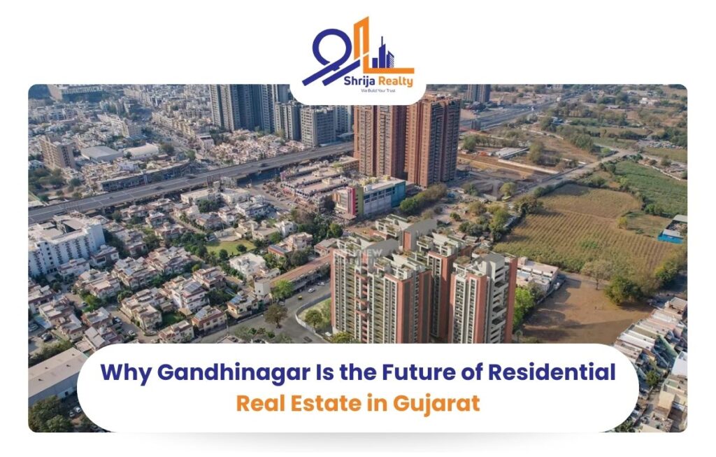 Why Gandhinagar Is the Future of Residential Real Estate in Gujarat