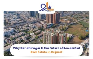 Why Gandhinagar Is the Future of Residential Real Estate in Gujarat