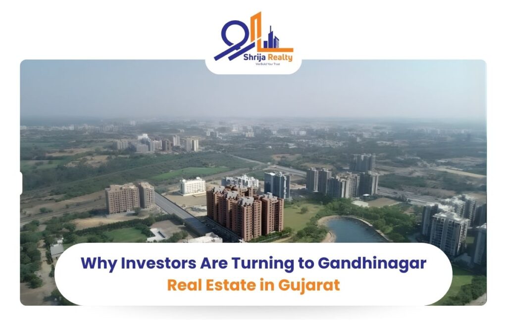Why Investors Are Turning to Gandhinagar Real Estate in Gujarat