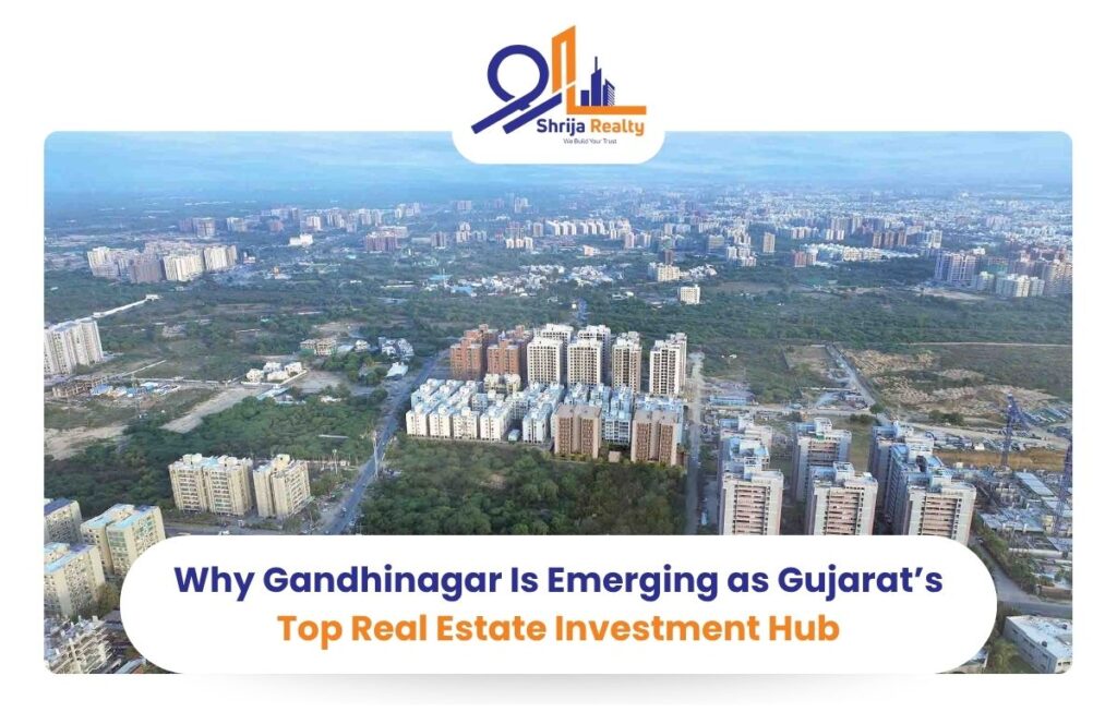 Why Gandhinagar Is Emerging as Gujarat's Top Real Estate Investment Hub