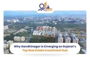 Why Gandhinagar Is Emerging as Gujarat's Top Real Estate Investment Hub