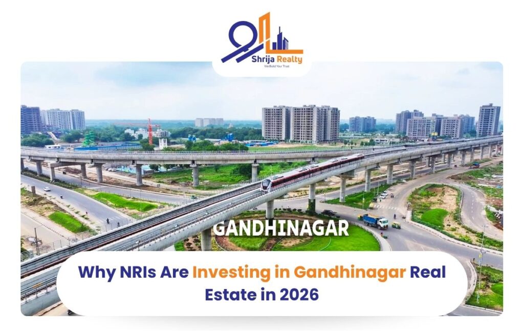 Why NRIs Are Choosing Gandhinagar for Real Estate Investment in 2026