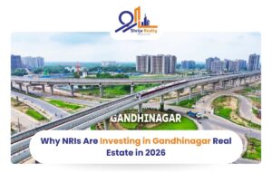 Why NRIs Are Choosing Gandhinagar for Real Estate Investment in 2026
