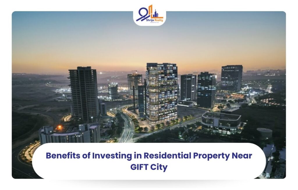 Benefits of Investing in Residential Property Near GIFT City